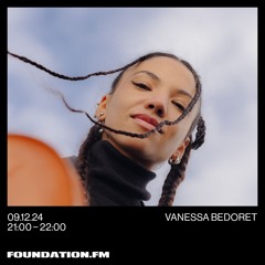 vanessa bedoret - 09.12.2024 - foundation.fm
