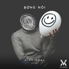 Đừng Nói (Lofi)