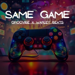 Groovibe & Warley Beats - Same Game (Radio Edit)