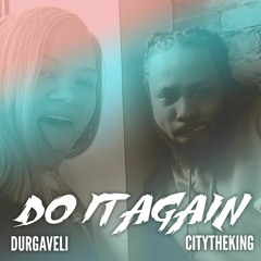 Durgaveli x CitytheKing - Do It Again (NLE Choppa x 2Rare Remix)