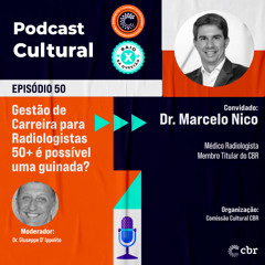 Episódio 50 - Gestão de Carreira para Radiologistas 50+ é possível uma guinada