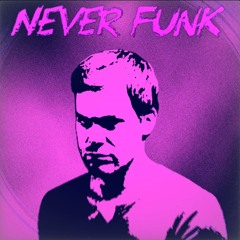 NEVER FUNK (INSTRUMENTAL) DJLXSTSKILLA