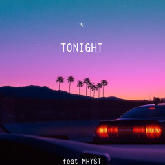 Tonight ft. Mhyst