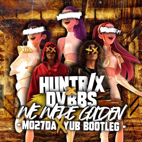 HUNTR/X x DVBBS - We Were Golden (Mo27Da x YuB Bootleg)