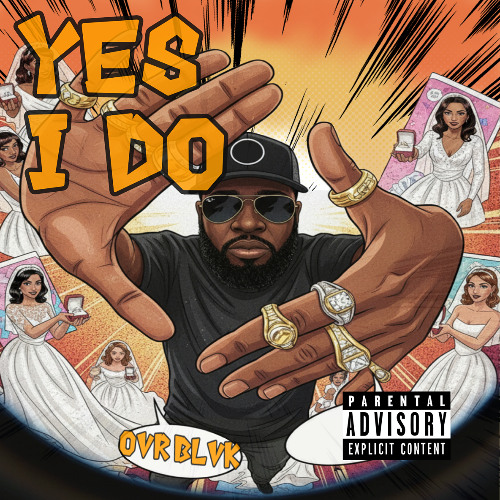OVR BLVK - YES I DO