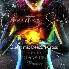 Connecting Souls 073 on Proton Radio guest Deacon Cross