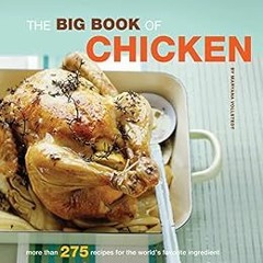 ACCESS PDF EBOOK EPUB KINDLE The Big Book of Chicken: More Than 275 Recipes for the W