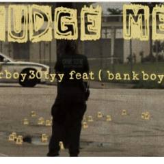 Alderboy30tyy -Judge Me ft (Bankboychino)