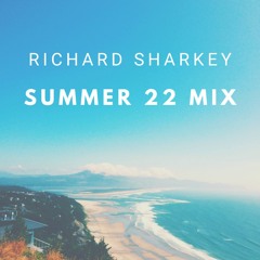 Richard Sharkey - Summer '22 Mix