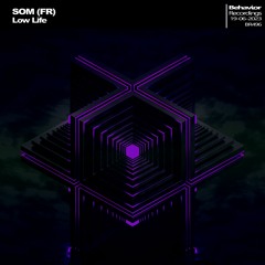 SOM(FR) - Low Life [EP] (Out Now)