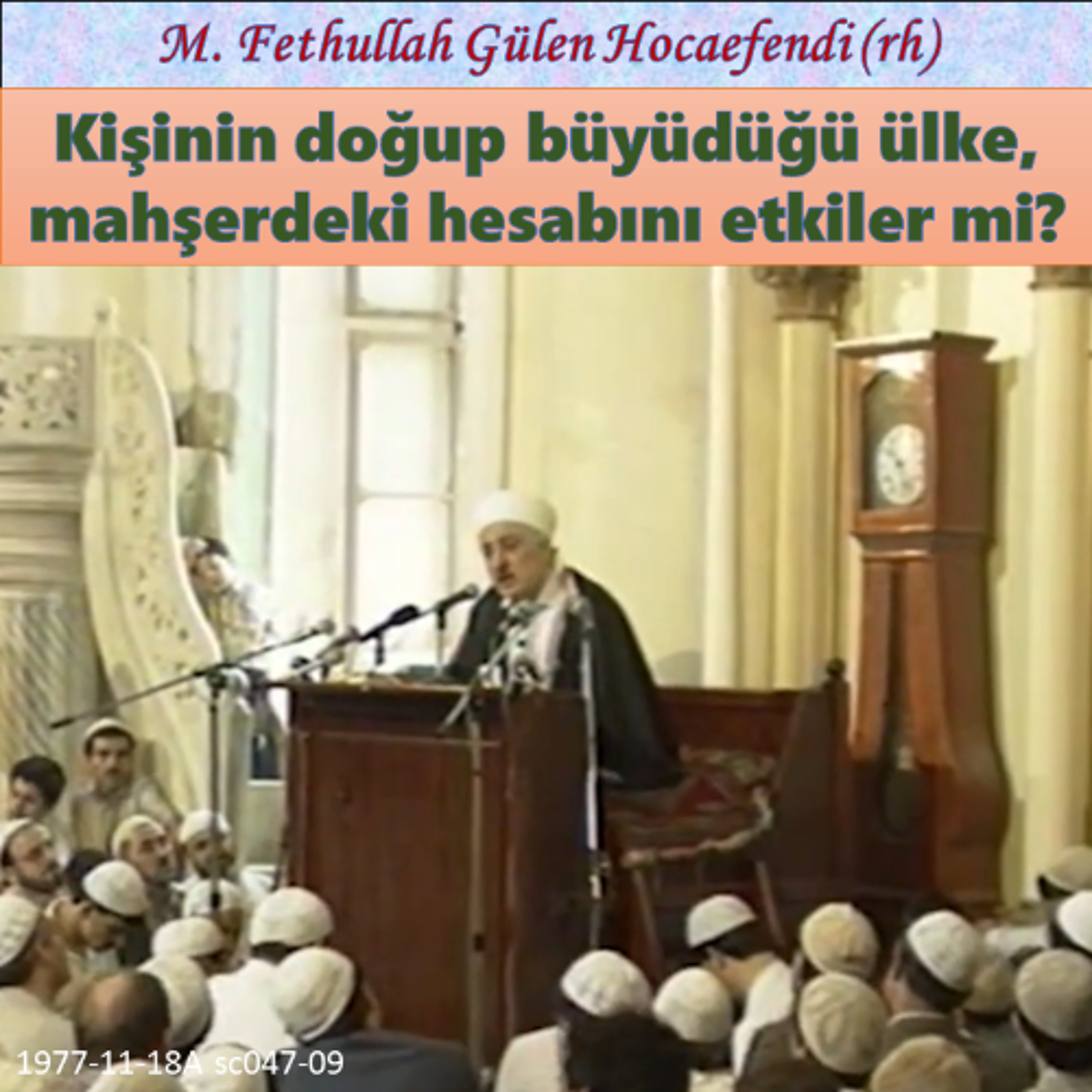 1977-11-18A sc047-09 Kişinin doğup büyüdüğü ülke, mahşerdeki hesabını etkiler mi? episode artwork