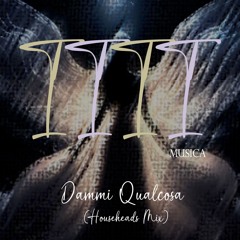 1111 MUSICA - Dammi Qualcosa (1111 MUSICA Househeads Mix)