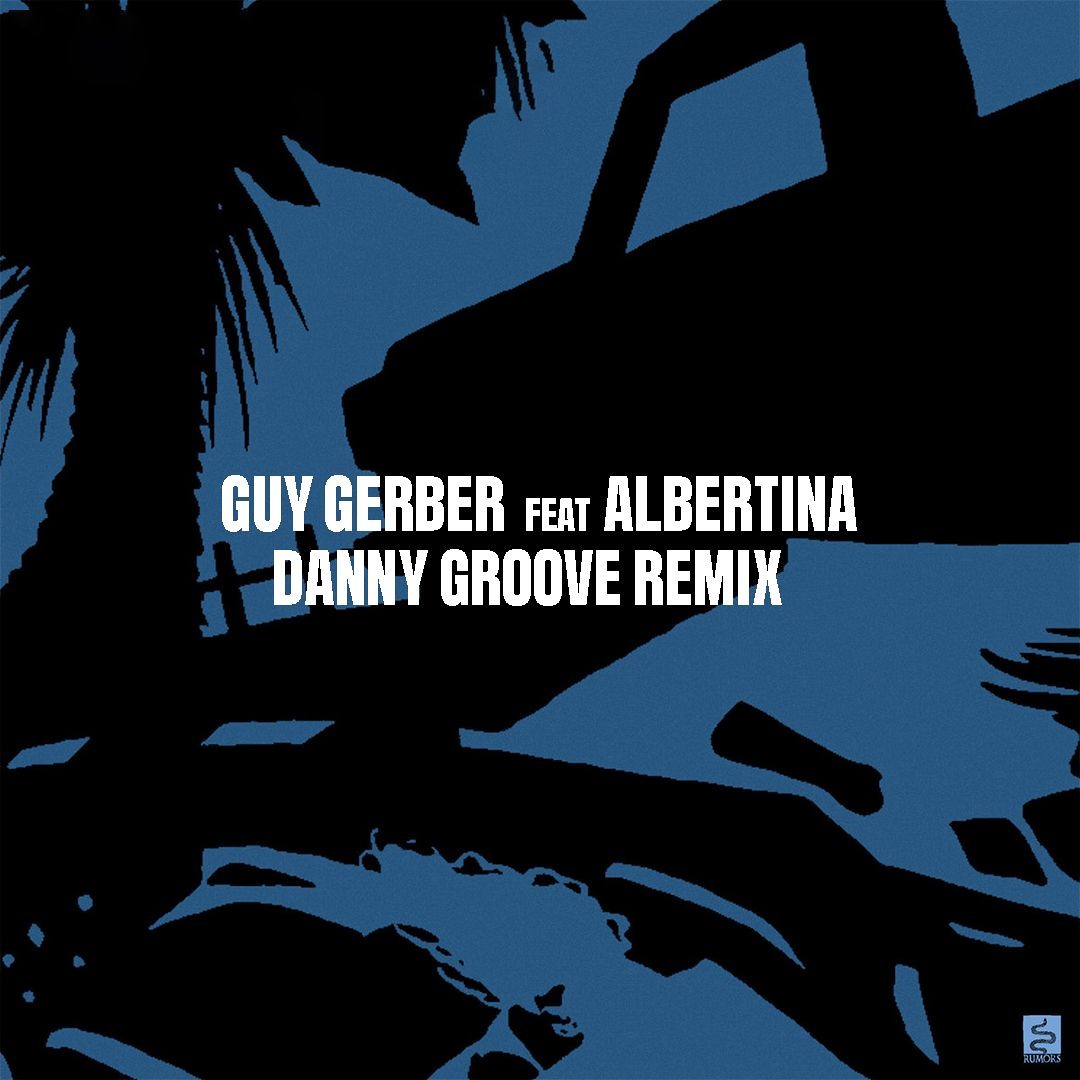 Danny Groover Stream Guy Gerber, Albertina - Bocat (Danny Groove Remix) by Danny ...