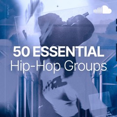 50 Essential Hip-Hop Groups