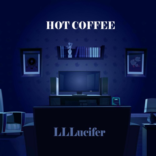 LLLucifer - Hot Coffee