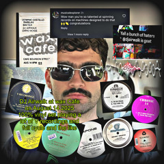 DJ Airwalk @ Wax Cafe Aug 14th
