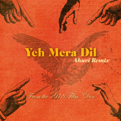 Yeh Mera Dil | Ahuvi Remix