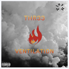 Thr33 x Venilation .Prod By aè beats