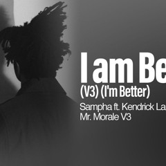 Kendrick Lamar - Im Better Ft. Sampha
