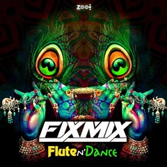 FixMix - FluteN'Dance ( Out now on Zoo Music )