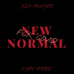 NewNormal AZH MIXTAPE 3.0