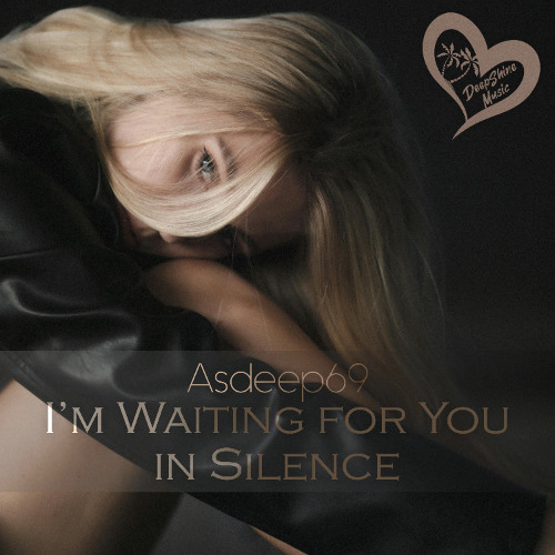 Asdeep69 - I’m Waiting for You in Silence