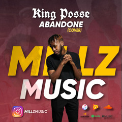 Abandone- king Posse (MillzMusic Cover)