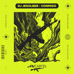 DJ Jesolber - Conmigo (Original Mix) [AK CARTEL]