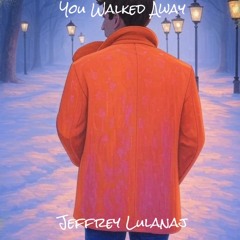 You Walked Away