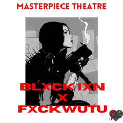 Masterpiece Theatre ft.FxckWutu (prod x Cream)