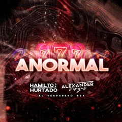 ANORMAL - ALEXANDER VARGAS B2B ANDRES HURTADO 2023
