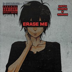 Erase Me. (Feat. Dimin & Simon) Prod. Dimin