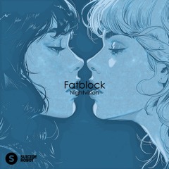 FATBLOCK - Nightvision [Original Mix] Snippet