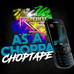 December 2023 " As A Choppa " Dancehall Chop-Tape @ www.Roxxiess.com