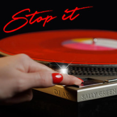 Stop It - DJ AK, Sally Green