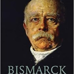 [Free] EPUB 📮 Bismarck: The Iron Chancellor (Life & Times) by Volker Ullrich,Timothy
