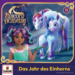 Kapitel 10: Das Jahr des Einhorns (Folge 11)