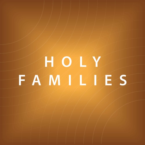 12/27/20 Holy Families