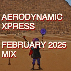 Aerodynamic Xpress - February 2025 Mix