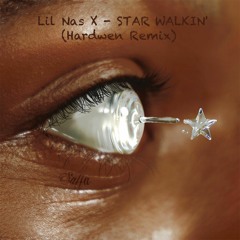 Lil Nas X - STAR WALKIN' (Hardwen Remix)