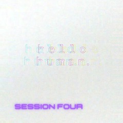 Hello Human. Podcast Part Four