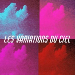 Les Variations Du Ciel - Guest: Nina Savary
