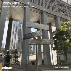 Jossy Mitsu - 09 March 2022