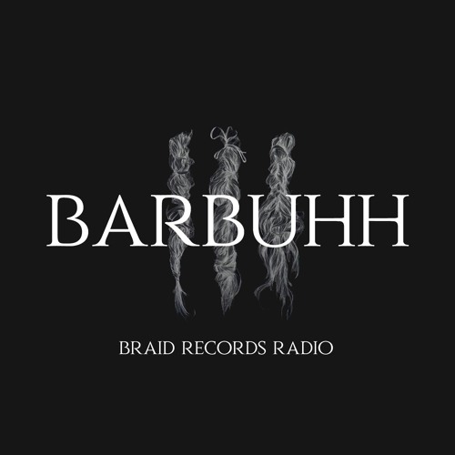 Braid Recordings // 039 - BARBUHH