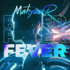 MahyaaR - Fever