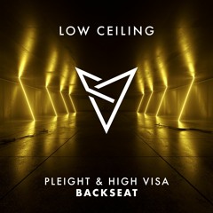 Pleight,high Visa - Backseat @LOWCEILING *OUT NOW*