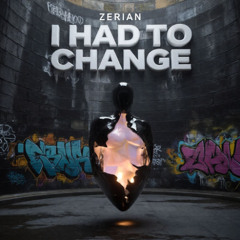 ZERIAN — I Had to Change [Hip-Hop & Rap]