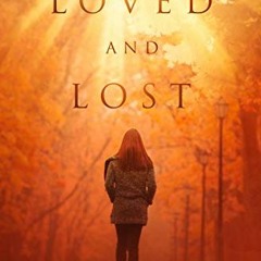 Read/Download Loved and Lost: Author's Edition BY : Stephanie E. Kusiak