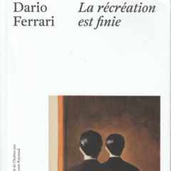 Ferrari-LaRecreationEstFinie-Critique