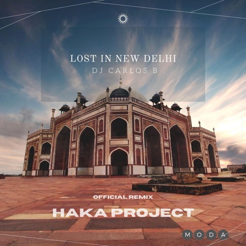 Carlos B - Lost In New Delhi I Haka Project Remix